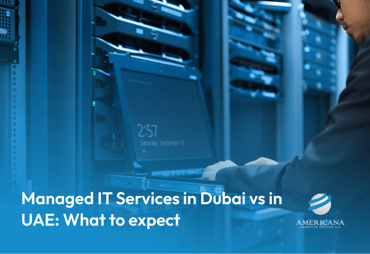 Managed IT Services in Dubai vs UAE