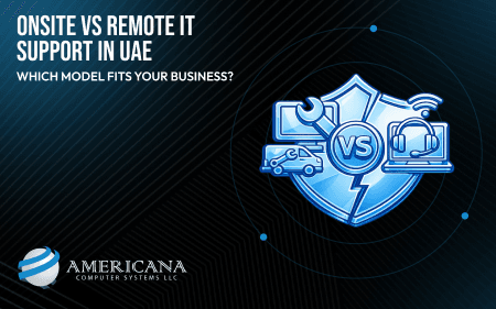 Onsite vs Remote IT Support UAE