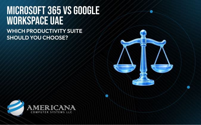 Microsoft 365 vs Google Workspace UAE